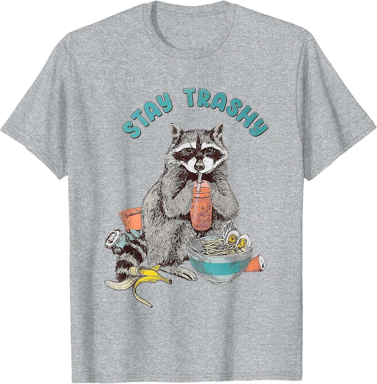 Stay Trashy Raccoon Funny for Men Women T-Shirt - Heather Grey