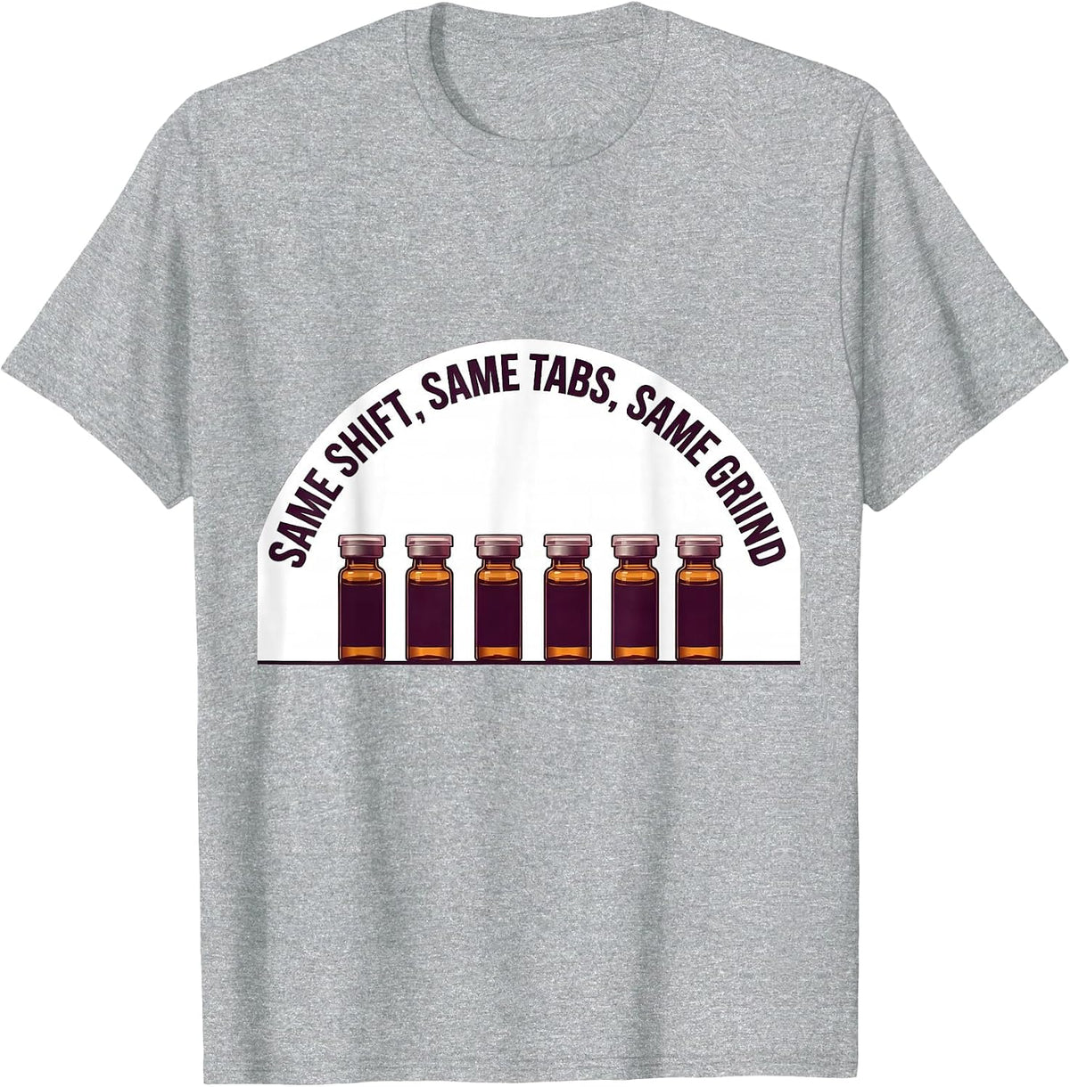 Men's Same Shift, Same Tabs, Same Grind Funny Pharmacy Tech T-Shirt - Heather Grey