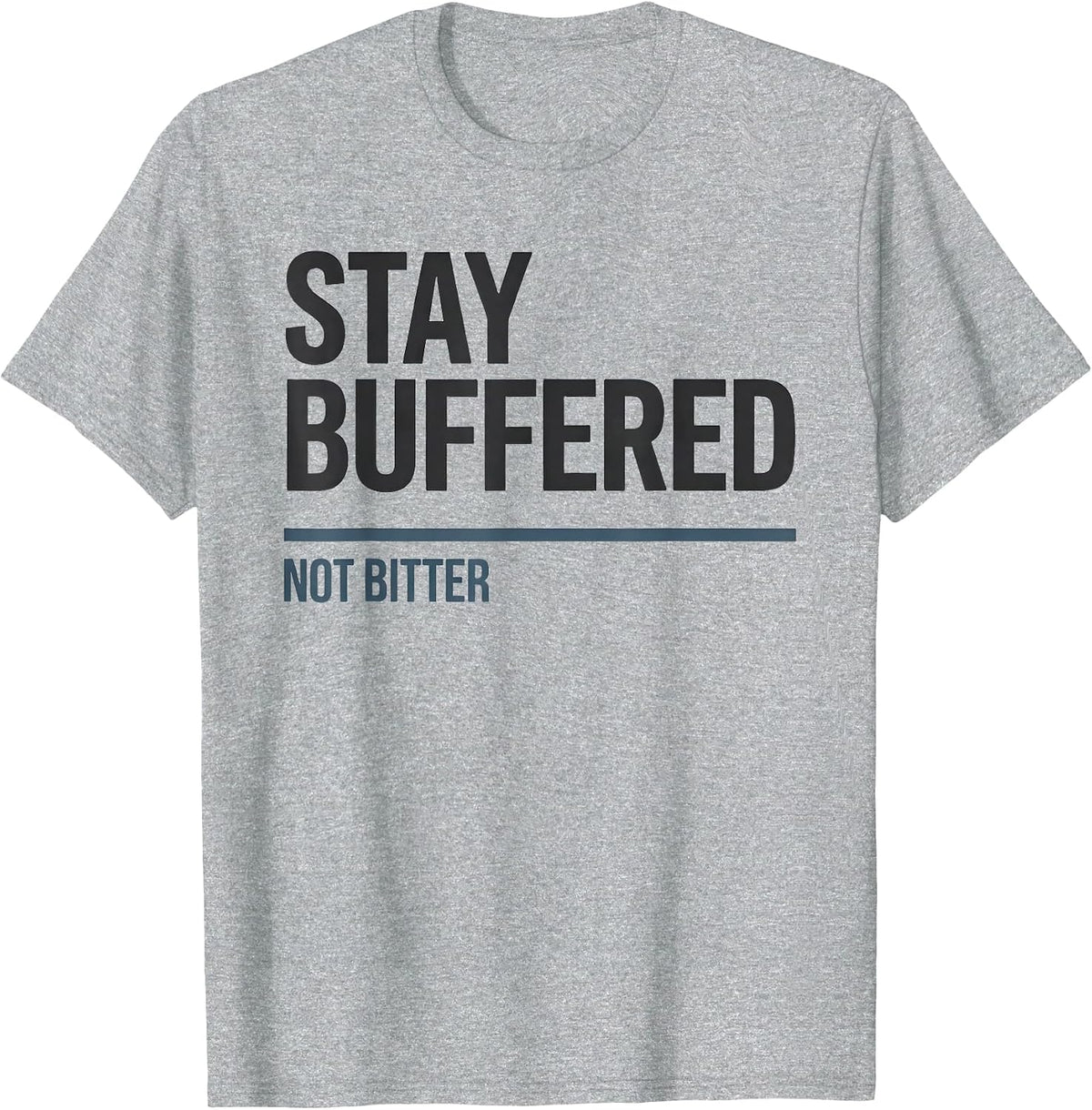 Men's Stay Buffered, Not Bitter Funny Chemistry Teacher Science T-Shirt - Heather Grey