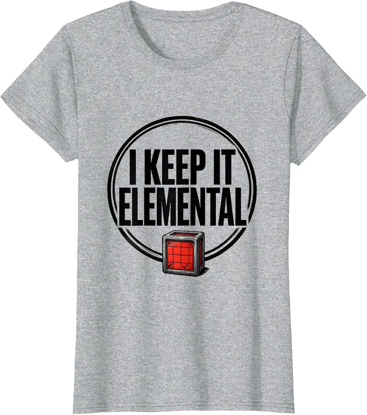 Women's I Keep It Elemental Funny Chemistry Periodic Table Nerd T-Shirt - Heather Grey