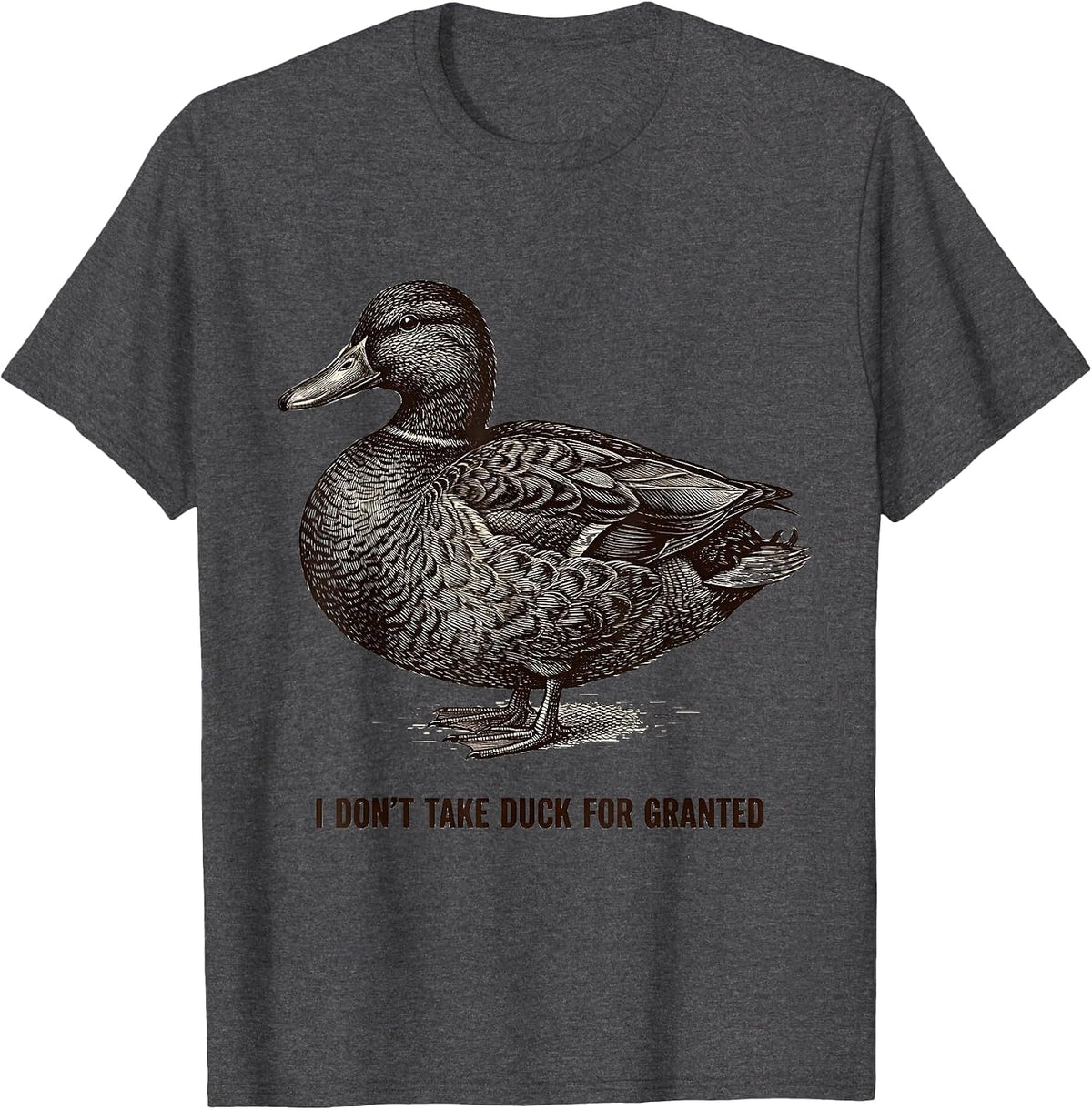 Men's I Don't Take Duck For Granted Funny Duck Hunting Dad Gift T-Shirt - Dark Heather Grey