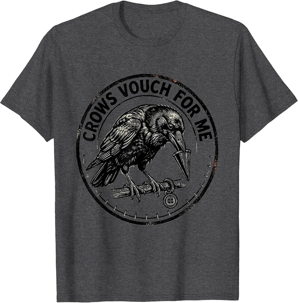 Crows Vouch For Me Gothic Crow Bird Humor Pun T-Shirt - Dark Heather Grey