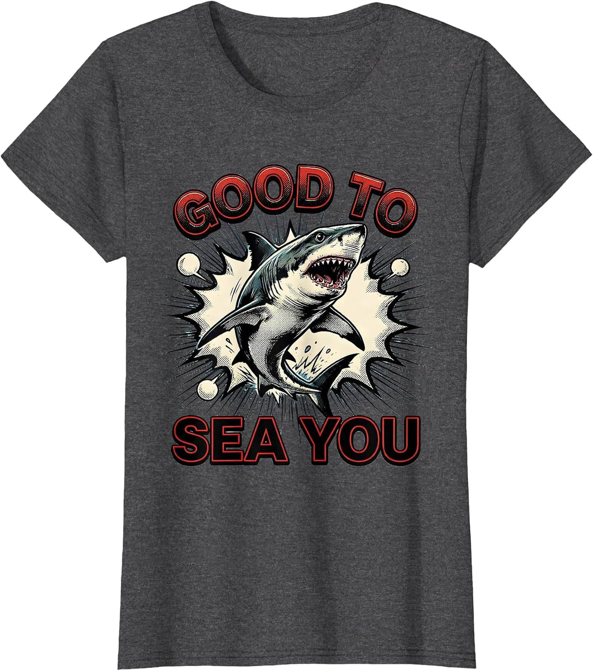 Women's Good To Sea You Comic Book Funny Shark Lover Ocean Wildlife T-Shirt - Dark Heather Grey
