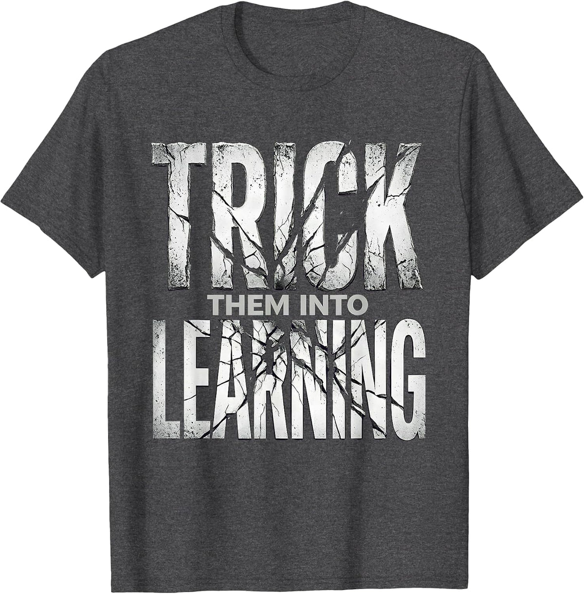 Trick Them Into Learning Teacher Design T-Shirt - Dark Heather Grey