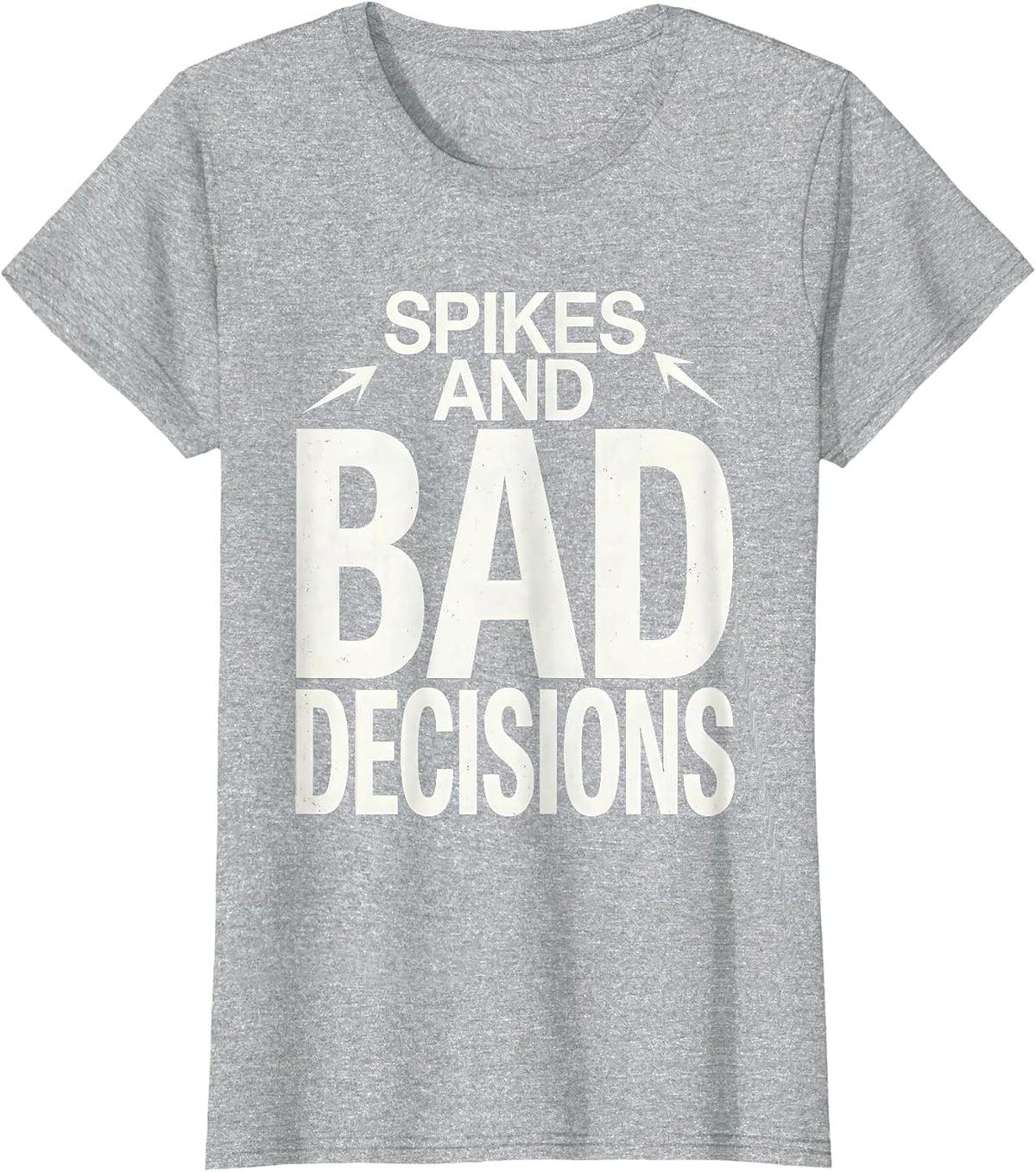 Spikes and Bad Decisions Punk Rock Design T-Shirt - Heather Grey