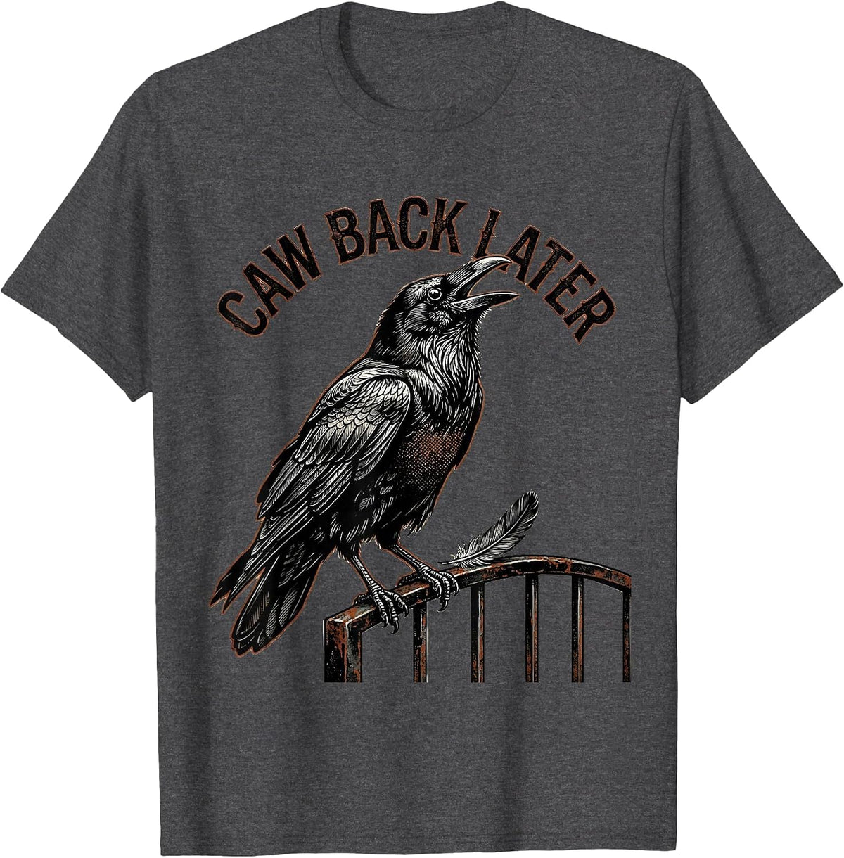 Caw Back Later Vintage Raven Gothic Dark Humor Crow Lover T-Shirt - Dark Heather Grey