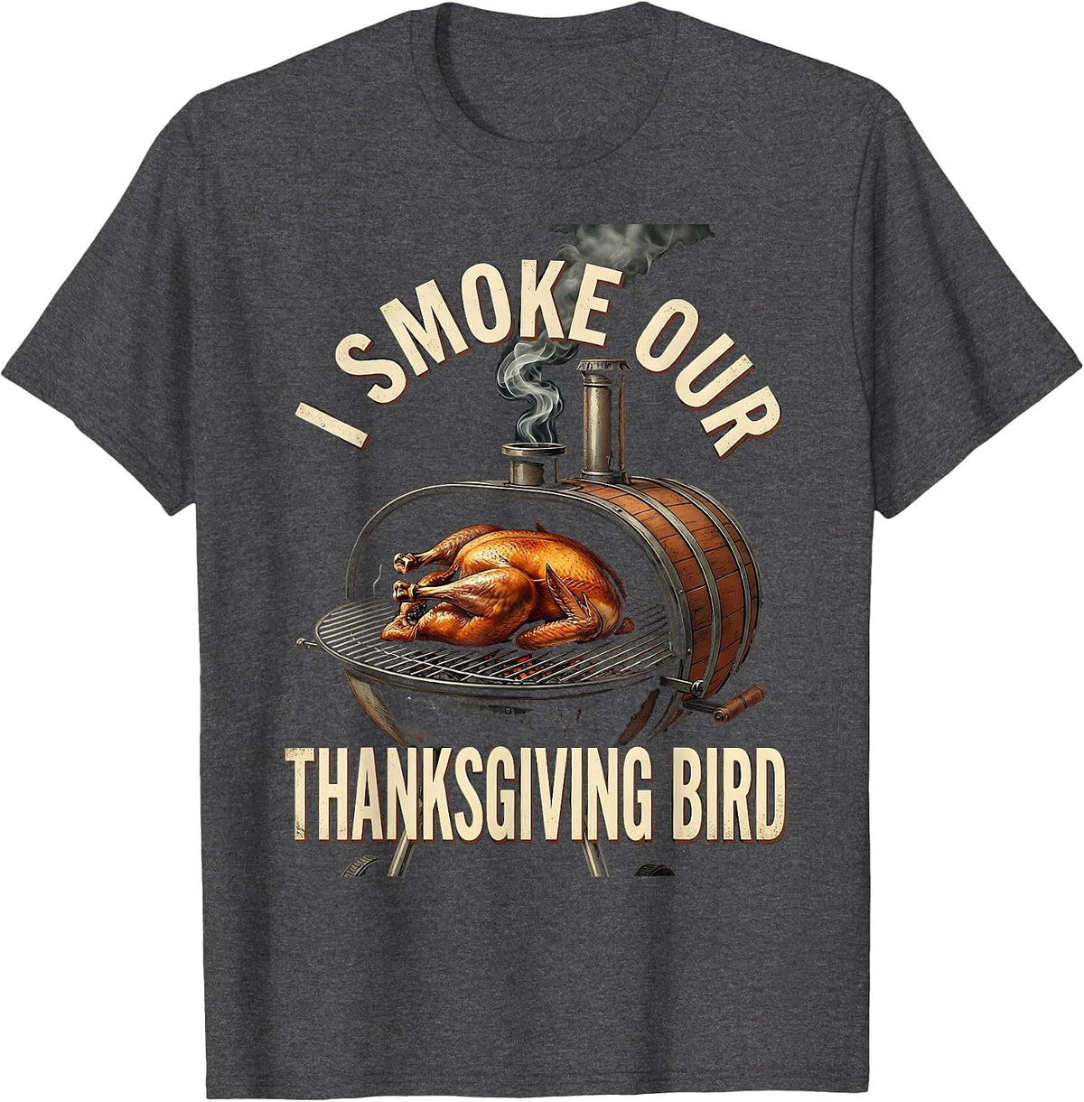 I Smoke Our Thanksgiving Bird Vintage BBQ Pitmaster T-Shirt - Dark Heather Grey