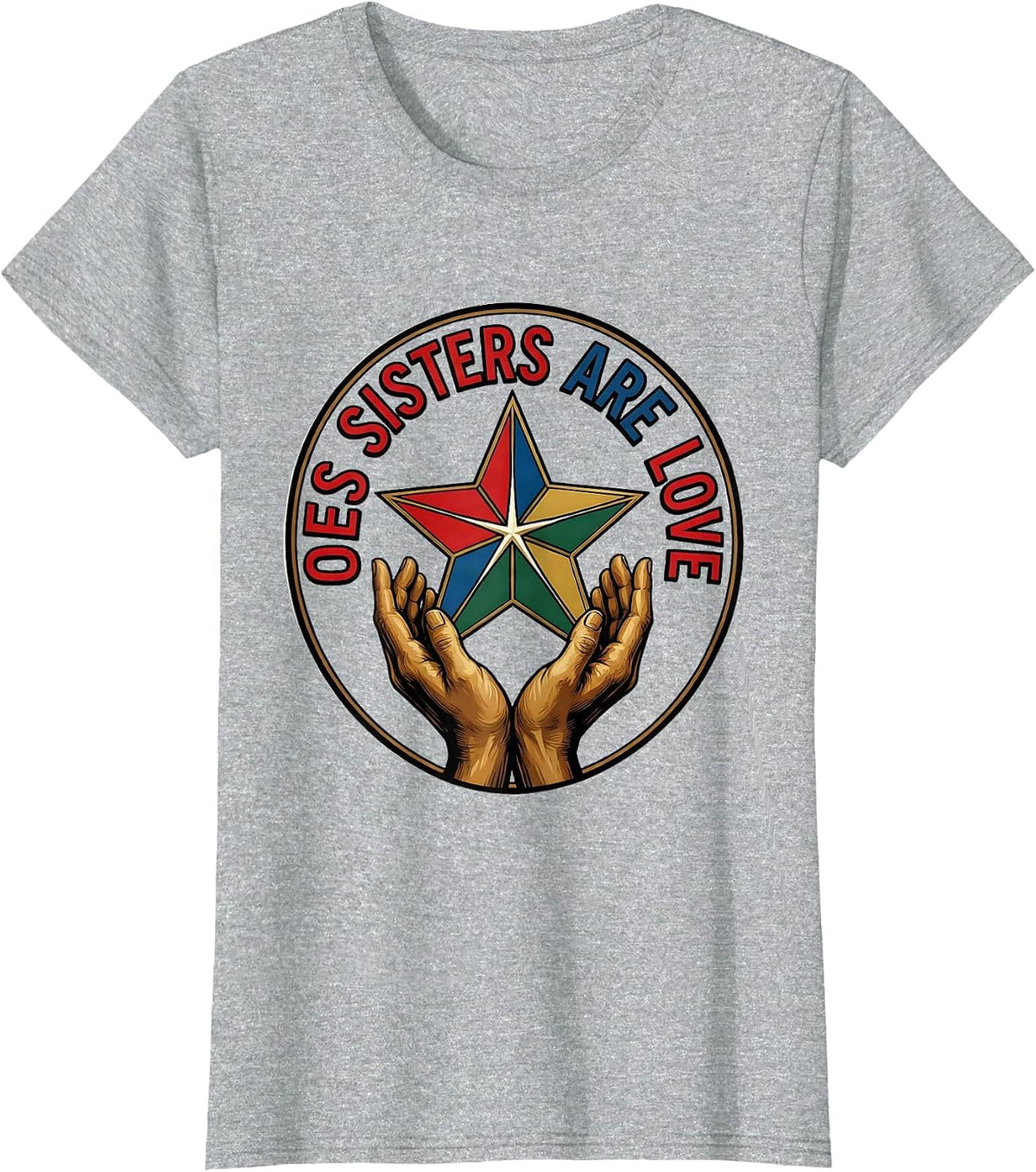 Women's OES Sisters Are Love Fraternal Order of the Eastern Star T-Shirt - Heather Grey