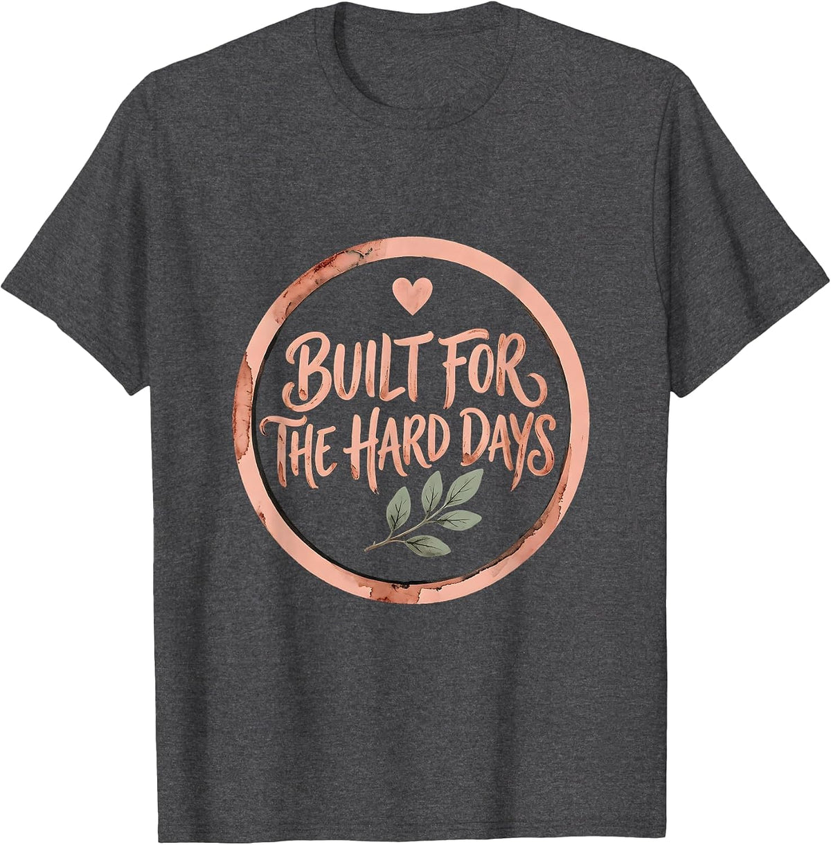 Built for the Hard Days Social Worker Design T-Shirt - Dark Heather Grey