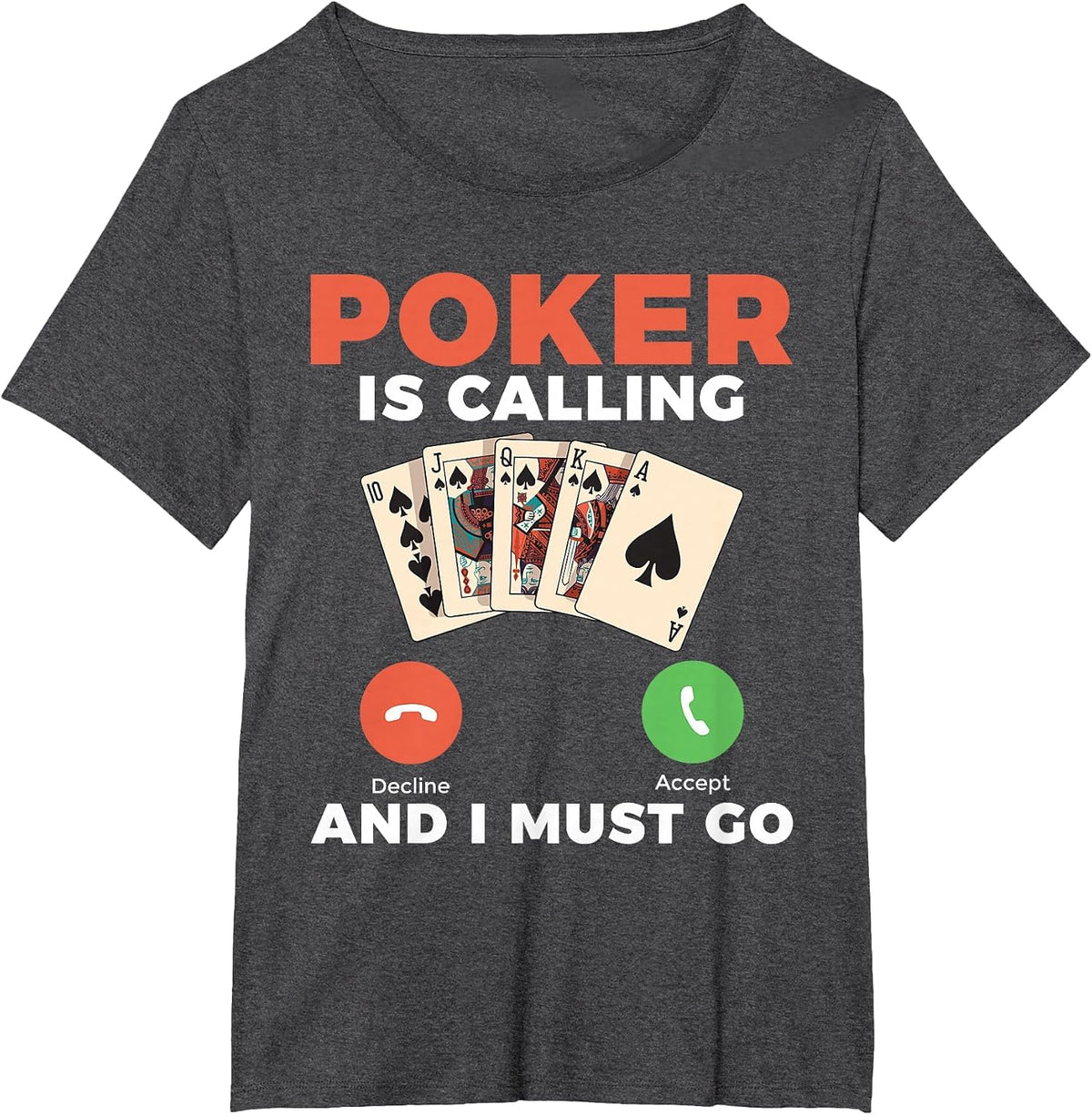 Poker is Calling and i Must go Game Playing Cards Poker T-Shirt - Dark Heather Grey