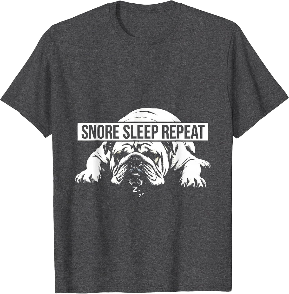 Bulldog Snore Sleep Repeat Funny Dog Design T-Shirt - Dark Heather Grey