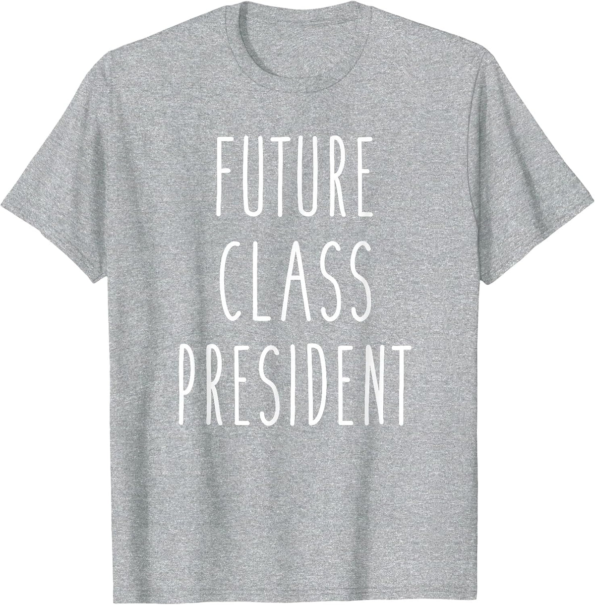 Future Class President Student Nerd Cute Shirt T-Shirt - Heather Grey