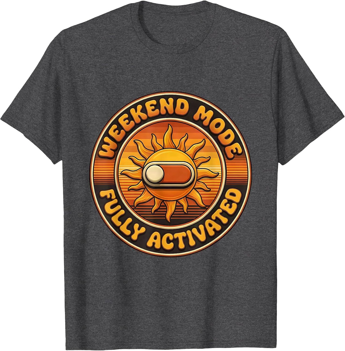 Weekend Mode Fully Activated Labor Day Design T-Shirt - Dark Heather Grey