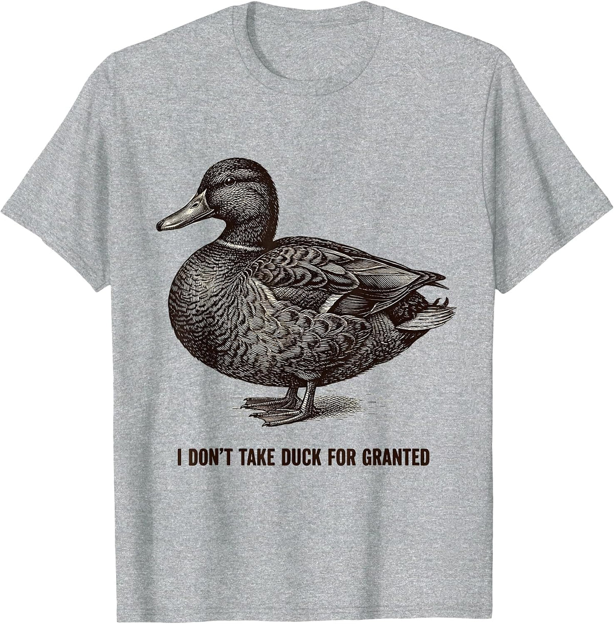 Men's I Don't Take Duck For Granted Funny Duck Hunting Dad Gift T-Shirt - Heather Grey