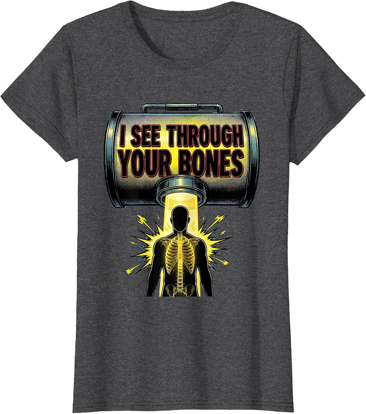 Women's I See Through Your Bones Funny Radiology Tech Humor T-Shirt - Dark Heather Grey