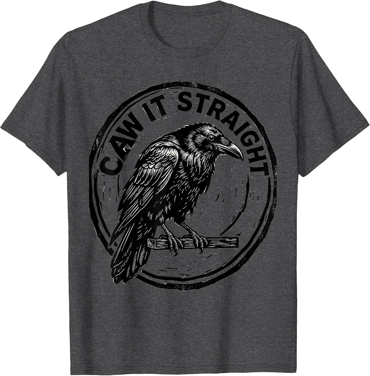 Caw It Straight Linocut Dark Humor Crow Raven Bird Lover T-Shirt - Dark Heather Grey