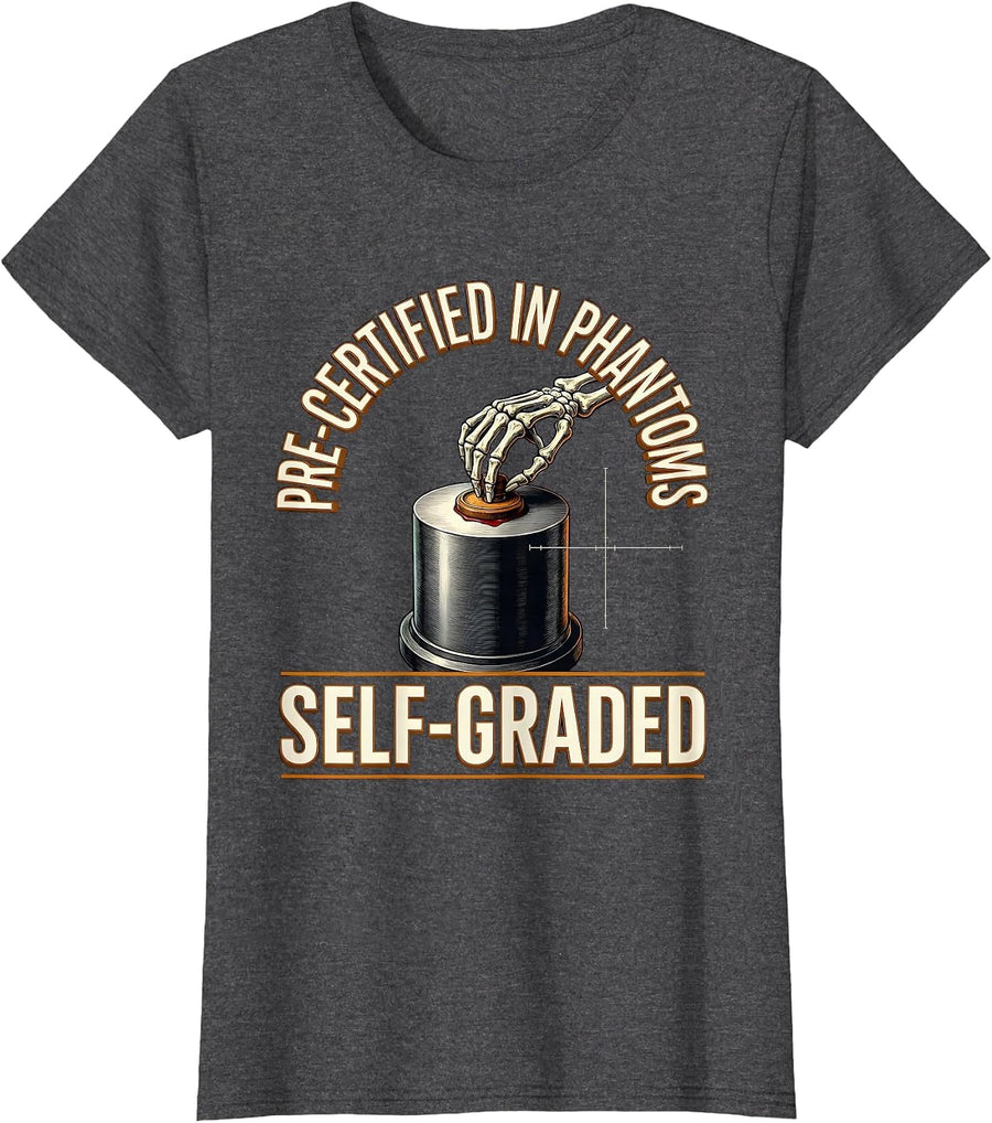 Women's Pre-Certified In Phantoms, Self-Graded Funny Radiology Tech T-Shirt - Dark Heather Grey