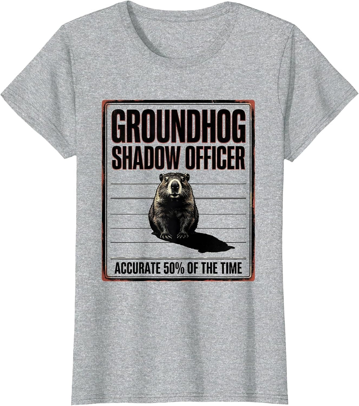 Women's GROUNDHOG SHADOW OFFICER / ACCURATE 50% OF THE TIME Funny T-Shirt - Heather Grey