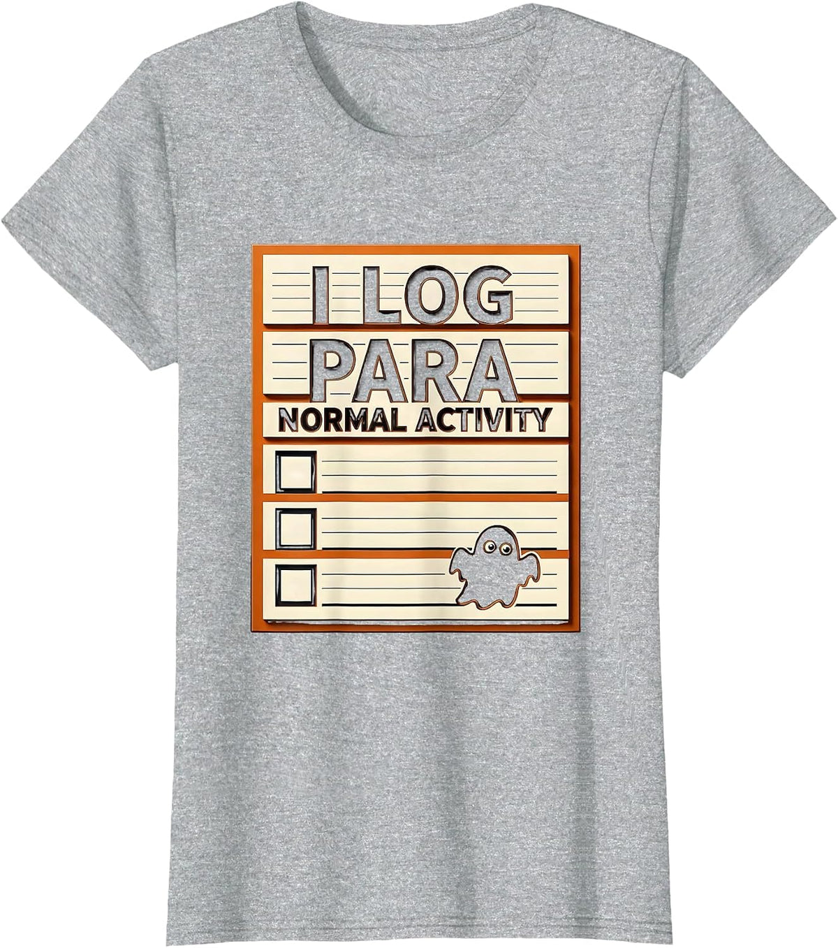 I Log Para Normal Activity Funny Paraprofessional Ghost T-Shirt - Heather Grey