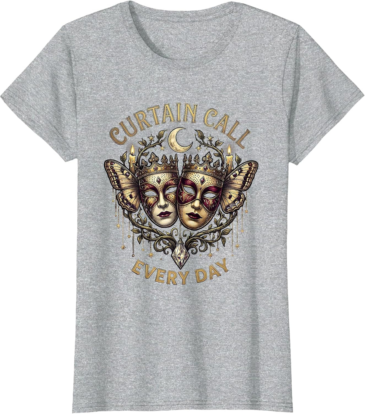 Curtain Call Every Day Show Business Design T-Shirt - Heather Grey