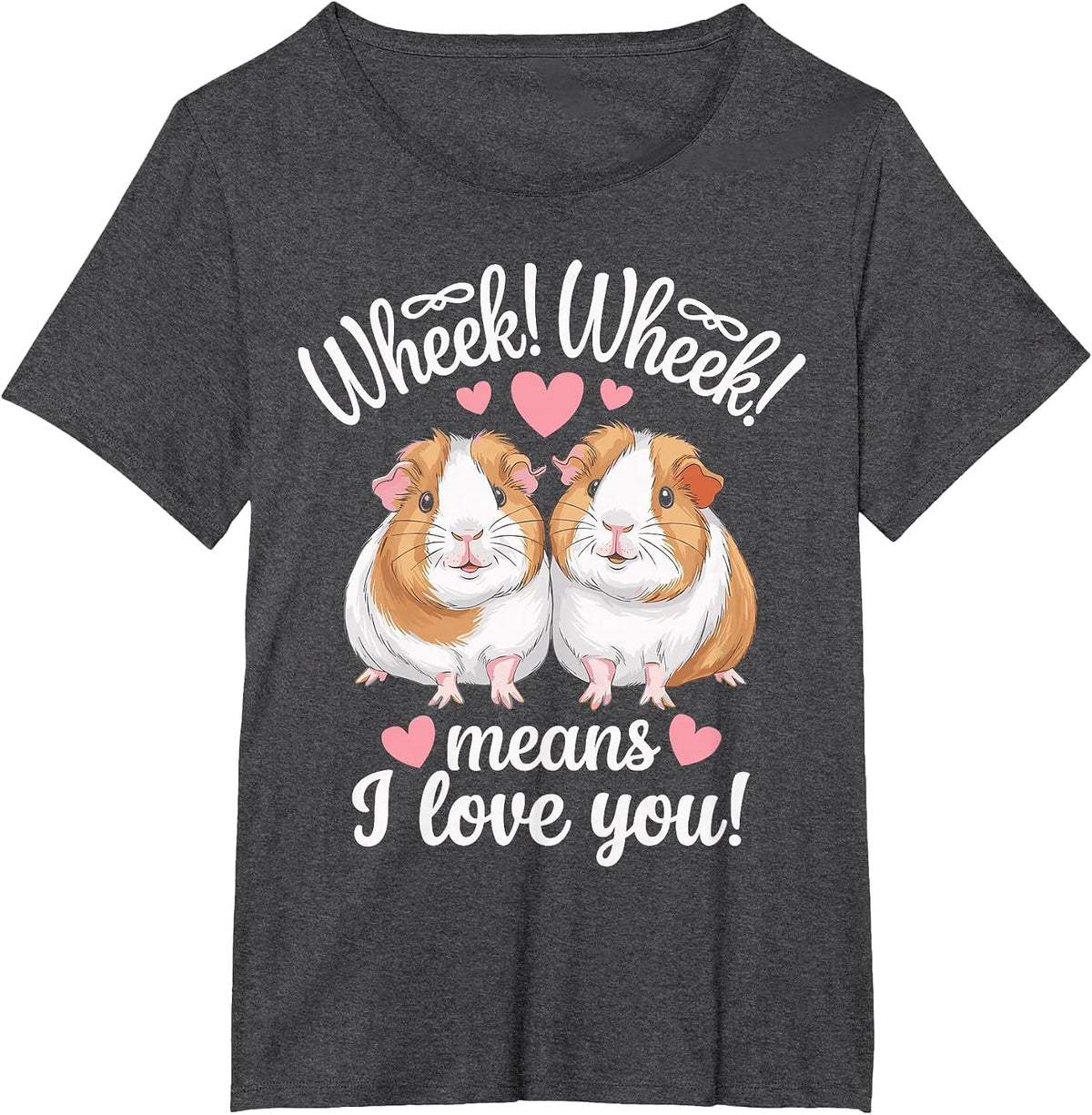 Wheek Wheek Means I Love You Funny Guinea Pig T-Shirt - Dark Heather Grey