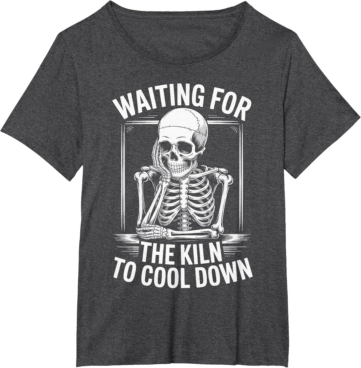 Waiting for The Kiln to Cool Down T-Shirt - Dark Heather Grey