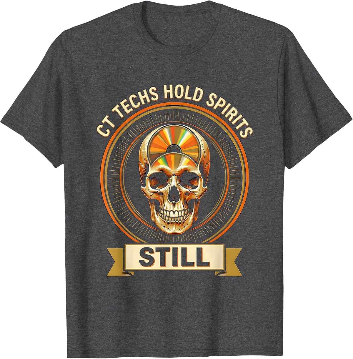 Men's CT Techs Hold Spirits Still Radiology Tech Halloween Humor T-Shirt - Dark Heather Grey