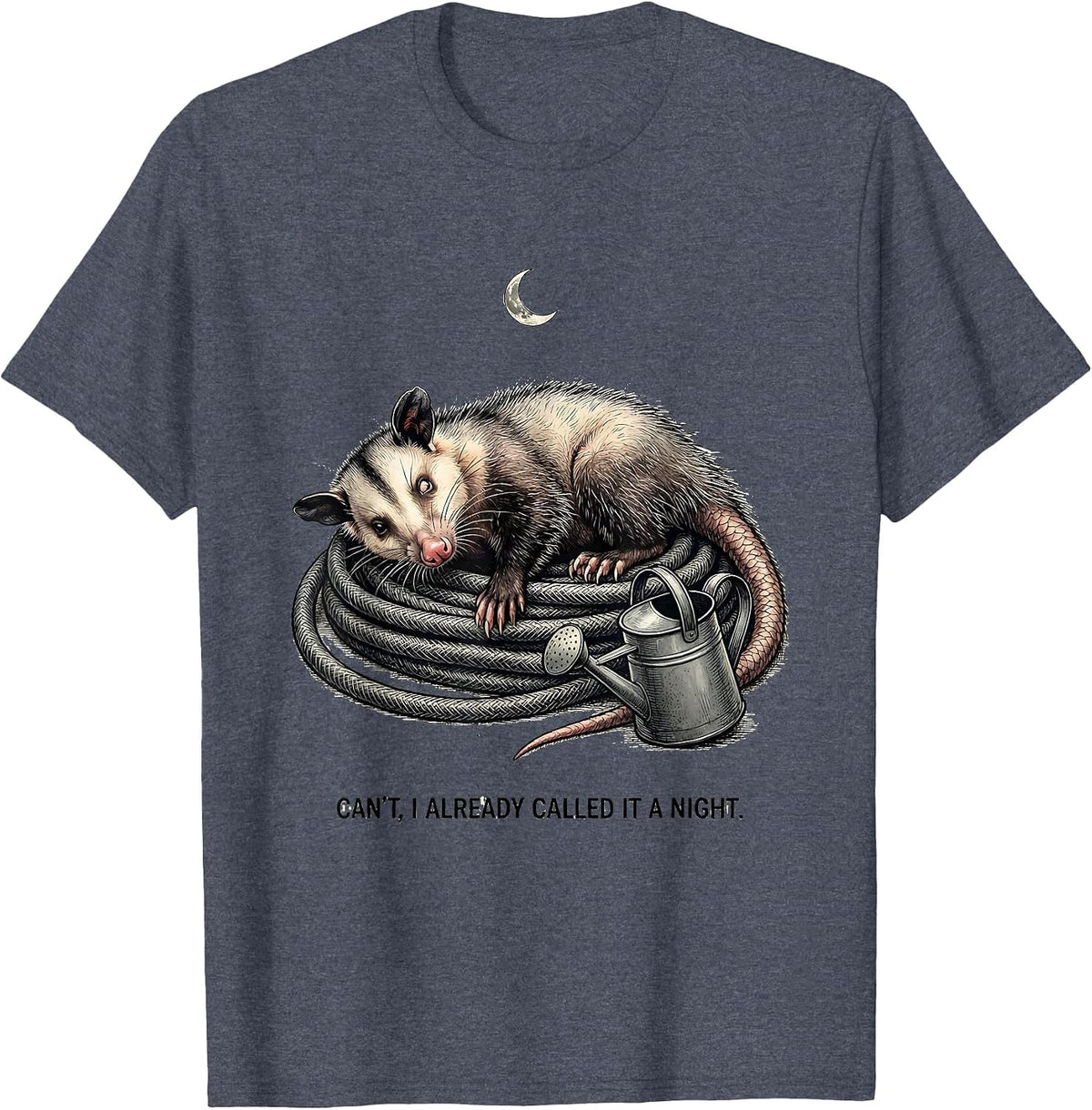 Cant I Already Called It A Night Funny Opossum Animal Meme T-Shirt - Heather Blue