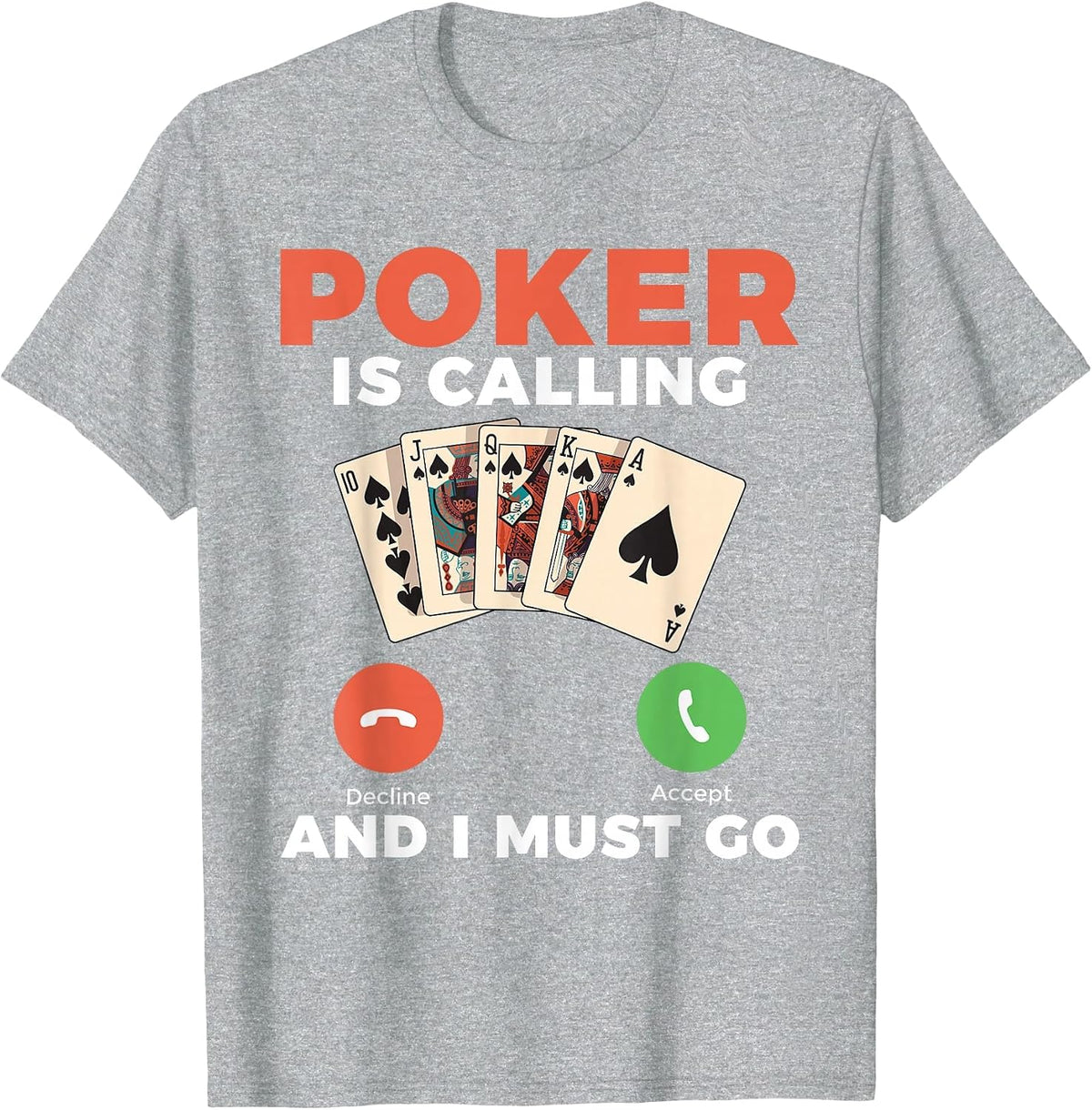 Poker is Calling and i Must go Game Playing Cards Poker T-Shirt - Heather Grey