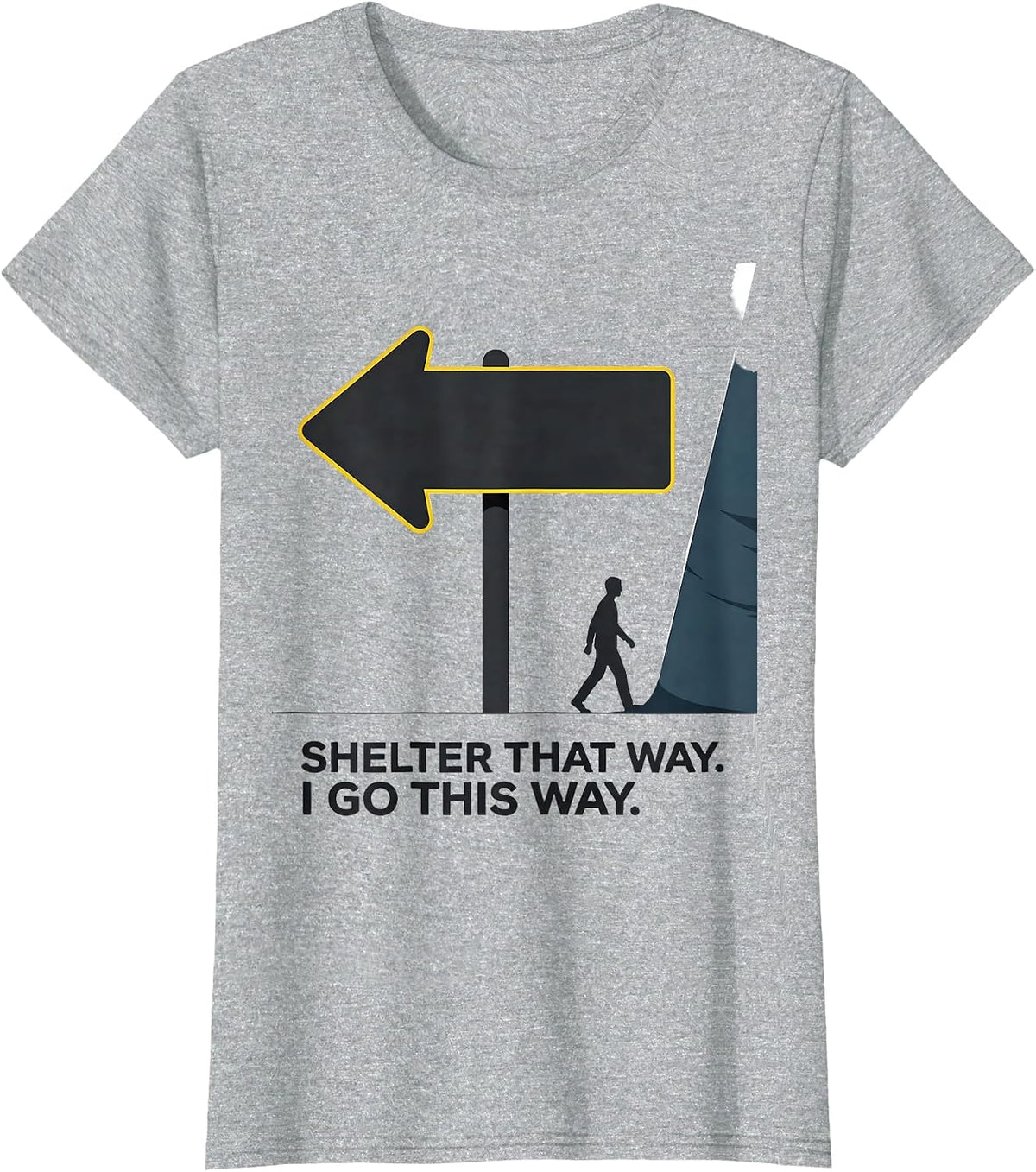 Women's Shelter That Way. I Go This Way. Funny Tornado Storm Chaser T-Shirt - Heather Grey