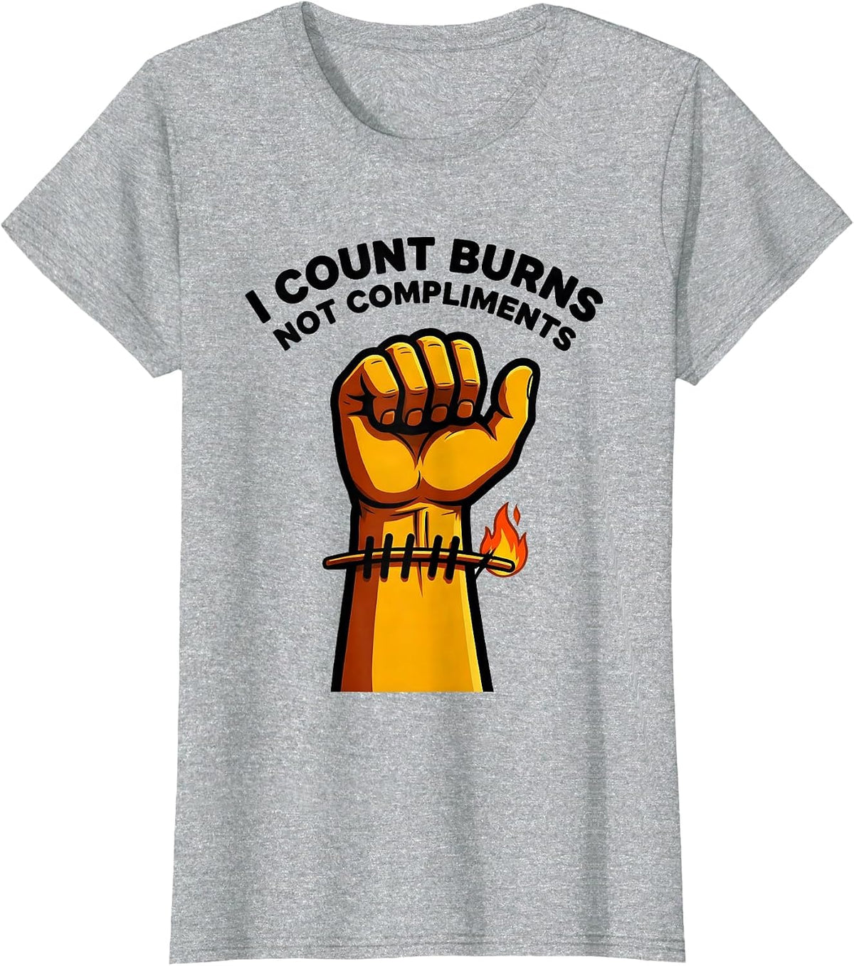 I Count Burns, Not Compliments Funny Chef Cook Kitchen Humor T-Shirt - Heather Grey