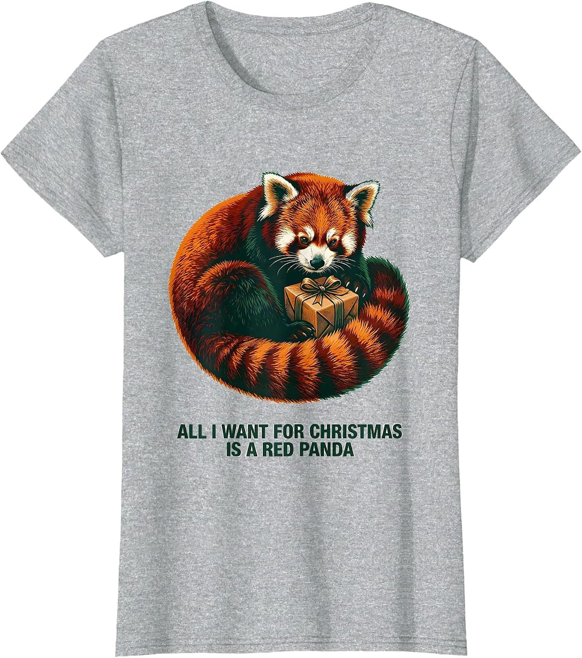 All I Want For Christmas Is A Red Panda Ugly Sweater T-Shirt - Heather Grey