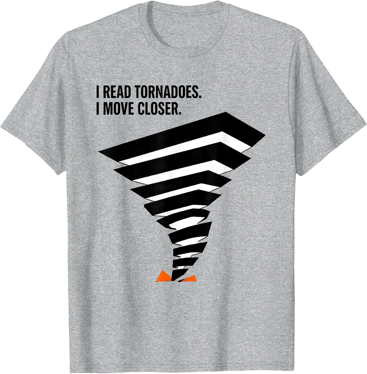 Men's I Read Tornadoes I Move Closer Geometric Storm Chaser T-Shirt - Heather Grey
