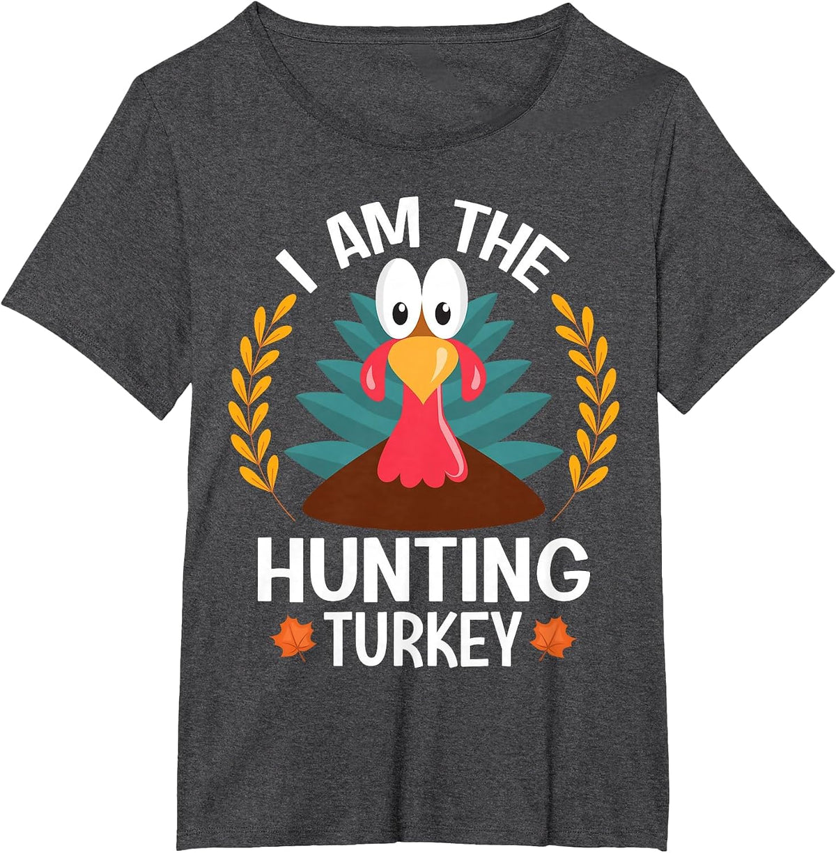 Thanksgiving I Am The Hunting Turkey T-Shirt - Dark Heather Grey