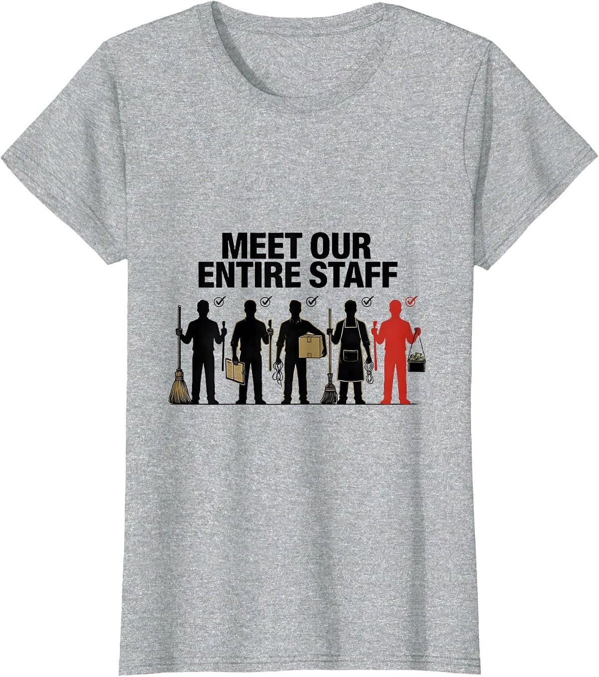 Women's Meet Our Entire Staff Small Business Owner Motivational T-Shirt - Heather Grey