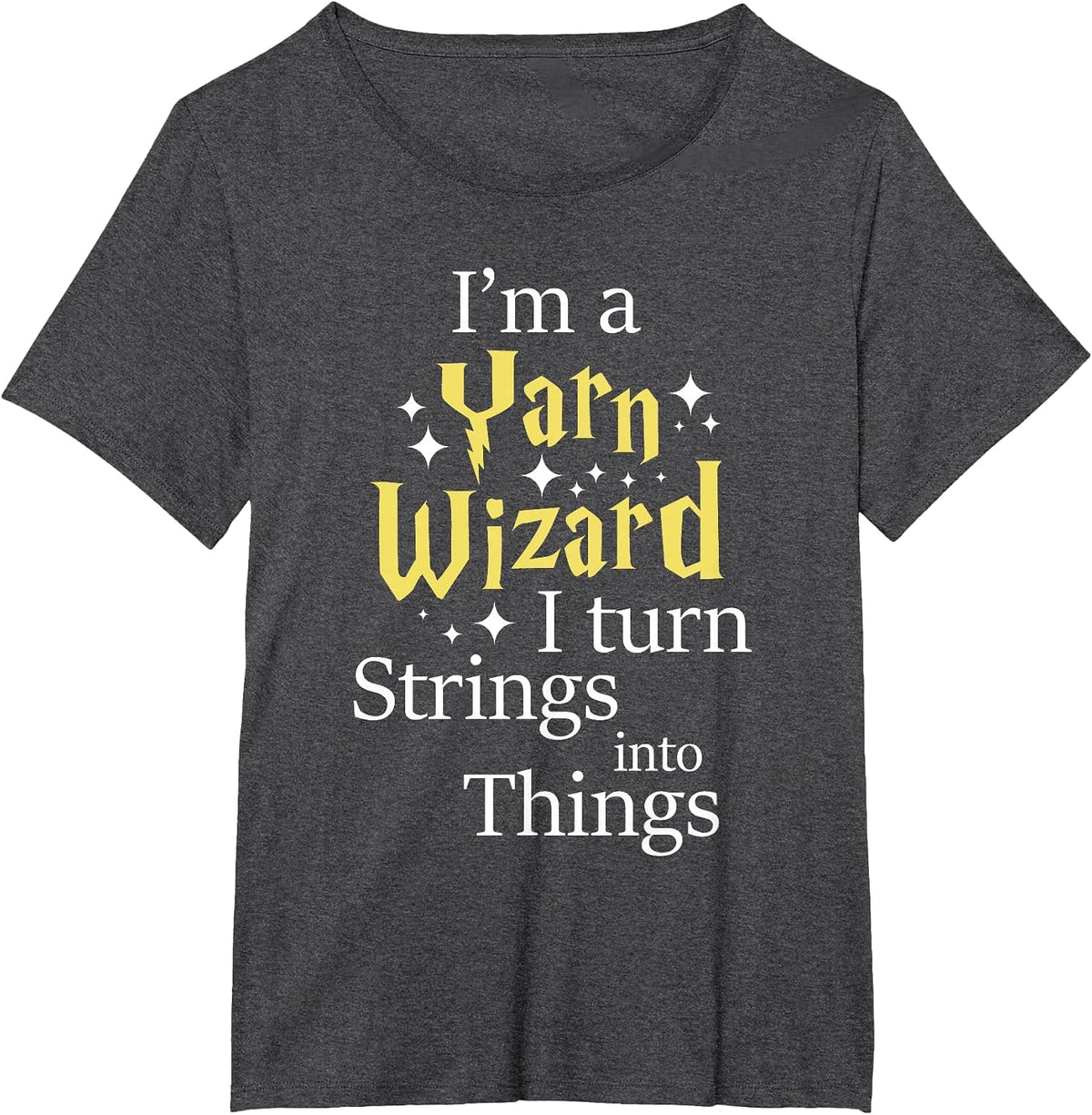 I'm A Yarn Wizard - Knitting Knitter Crocheting Crocheter T-Shirt - Dark Heather Grey