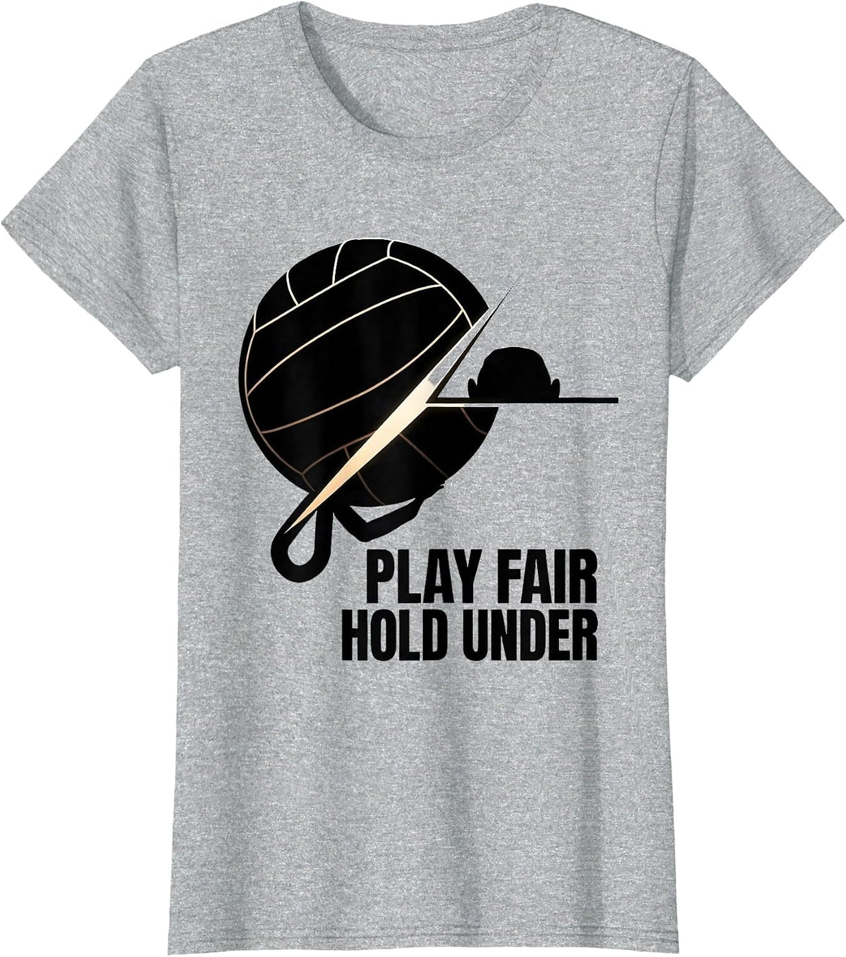 Women's Play Fair Hold Under Funny Water Polo Player Gift T-Shirt - Heather Grey