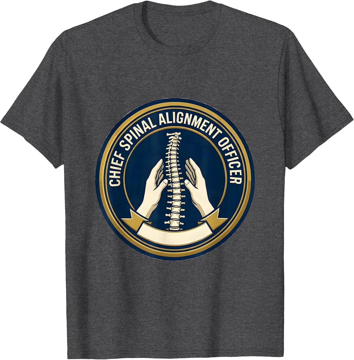 Chief Spinal Alignment Officer Funny Massage Therapist T-Shirt - Dark Heather Grey