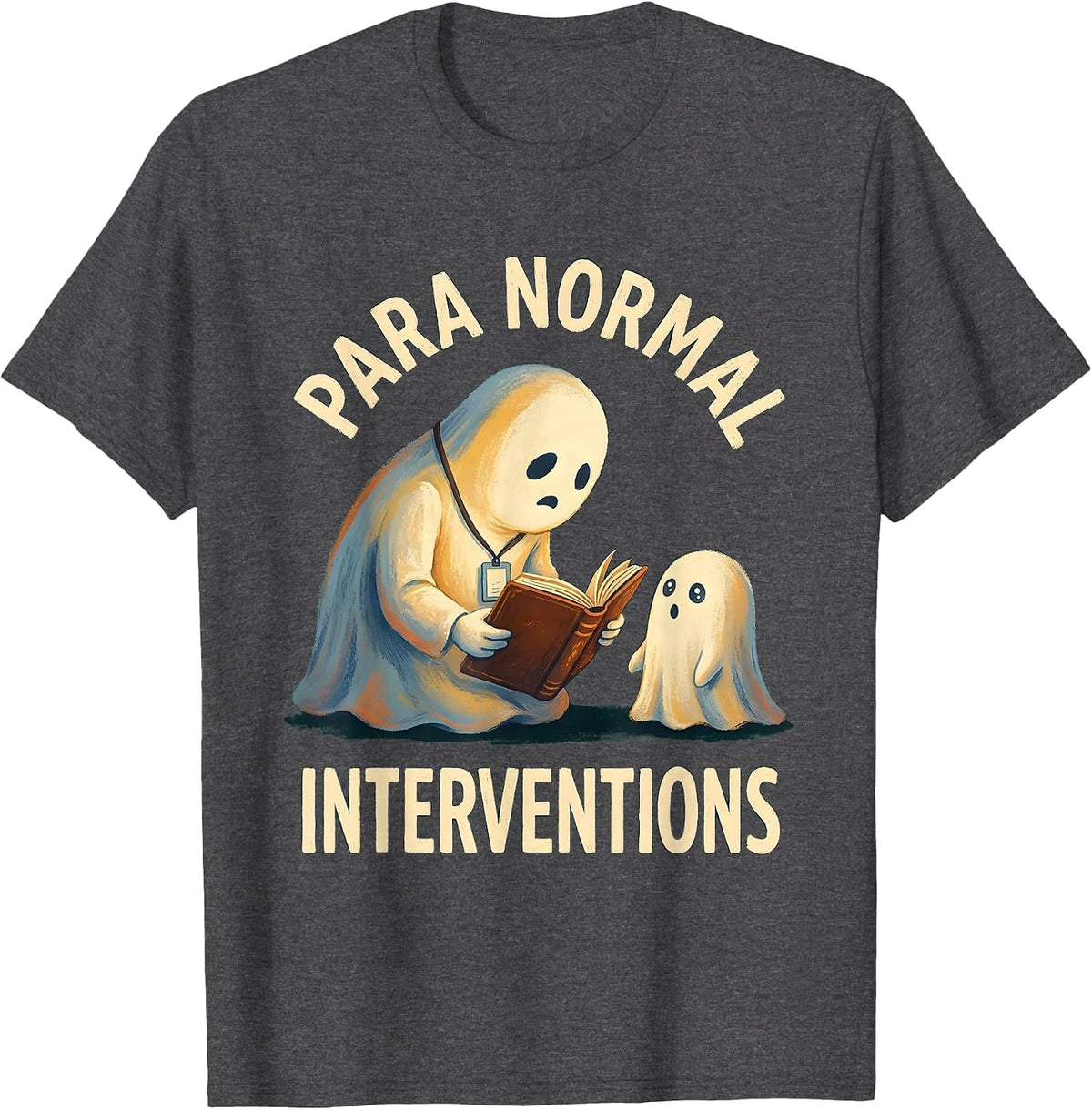 Men's Para Normal Interventions Storybook Ghost Paraprofessional T-Shirt - Dark Heather Grey