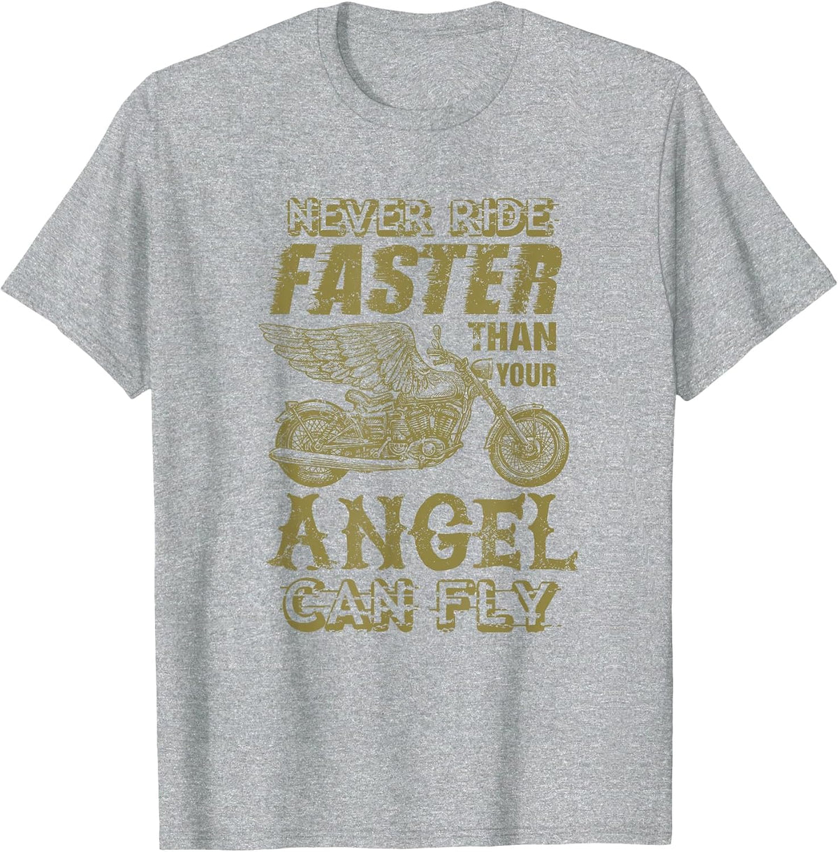 Never Ride Faster Shirt Than Your Angel Can Fly Motorcycle T-Shirt - Heather Grey