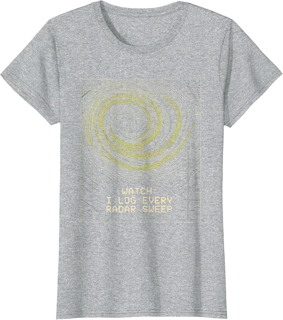 Watch: I Log Every Radar Sweep Meteorology Storm Chaser T-Shirt - Heather Grey