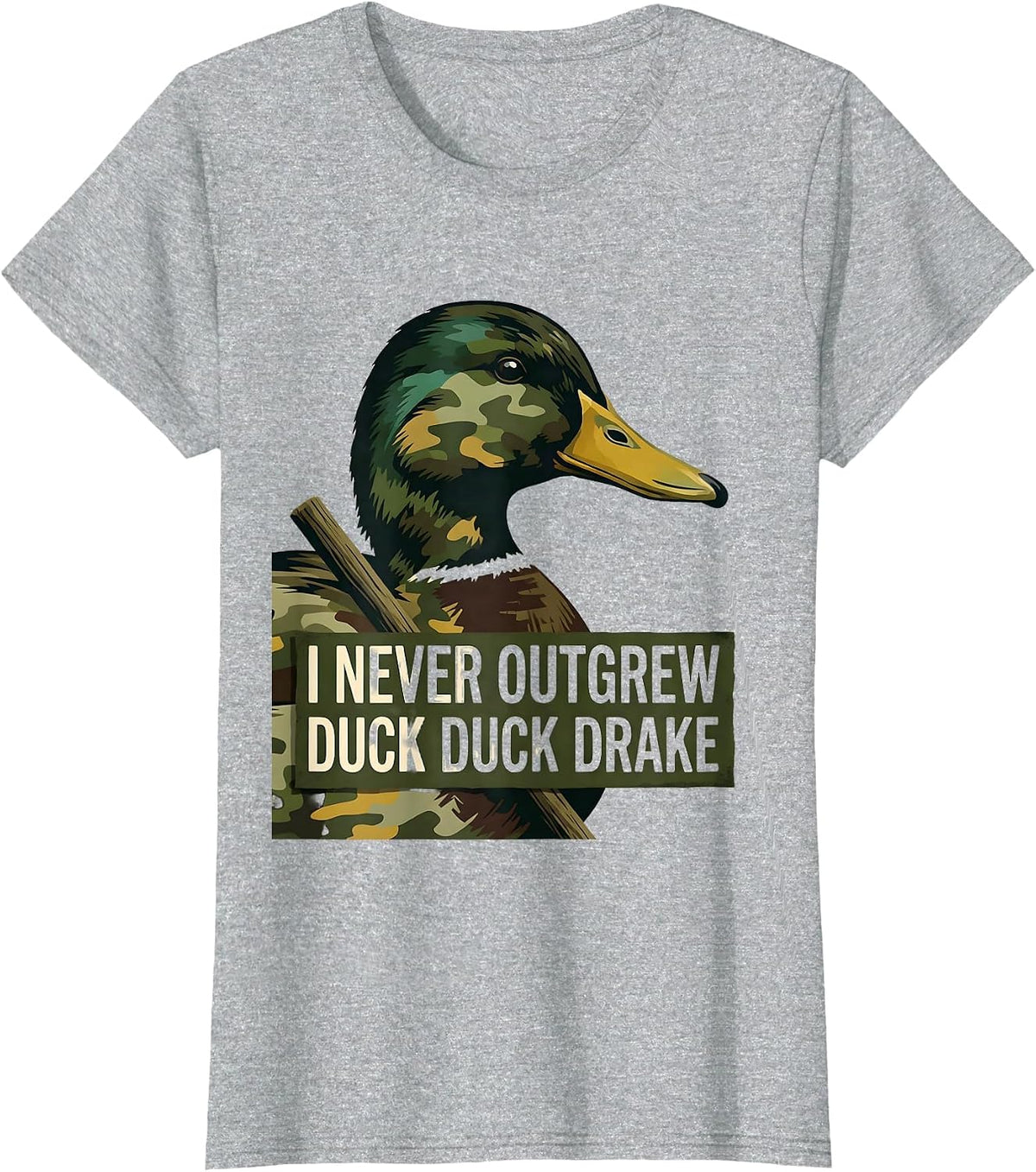 Women's I Never Outgrew Duck Duck Drake Funny Duck Hunting Hunter T-Shirt - Heather Grey