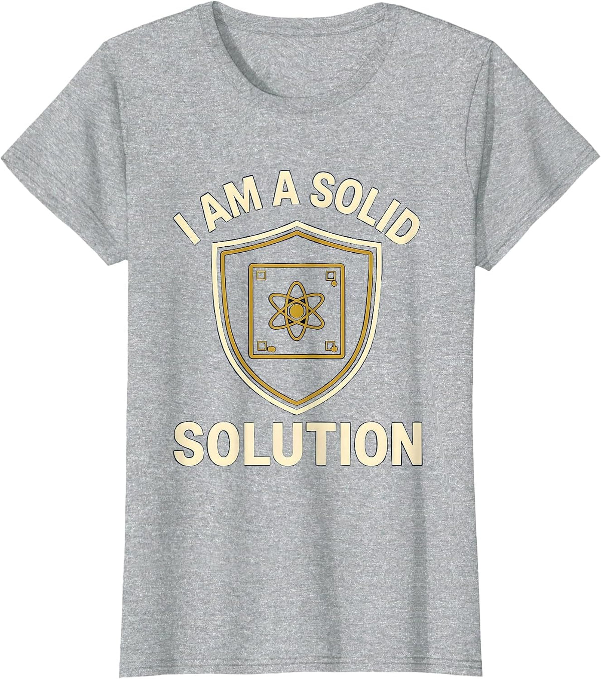 I Am A Solid Solution Funny Chemistry Nerd Humor Gift T-Shirt - Heather Grey