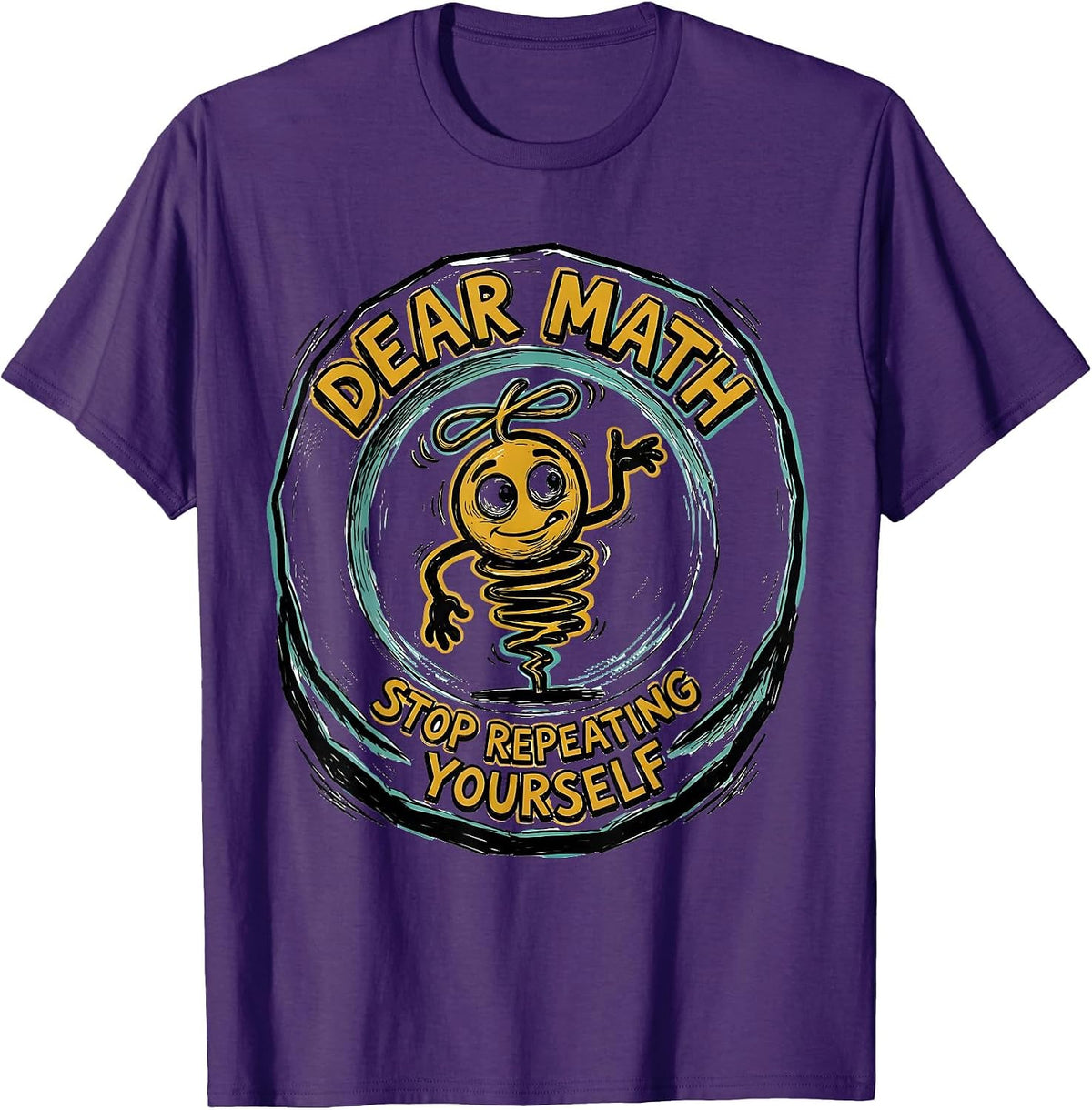 Men's Dear Math Stop Repeating Yourself Funny Math Teacher Humor T-Shirt - Purple