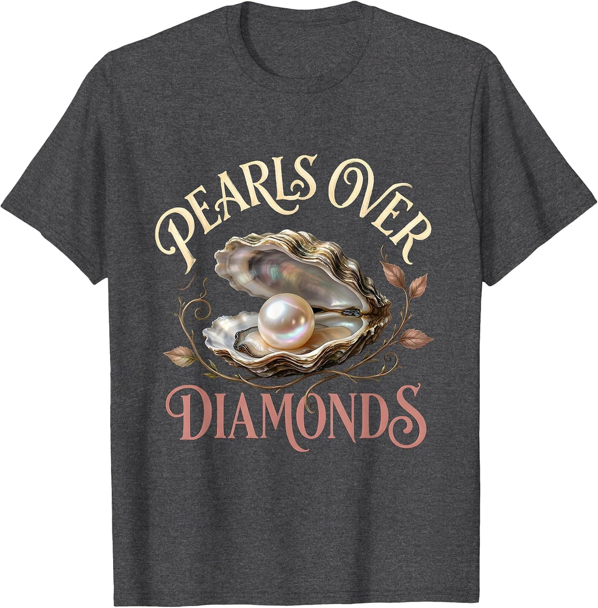 Pearls Over Diamonds Bold Statement Design T-Shirt - Dark Heather Grey