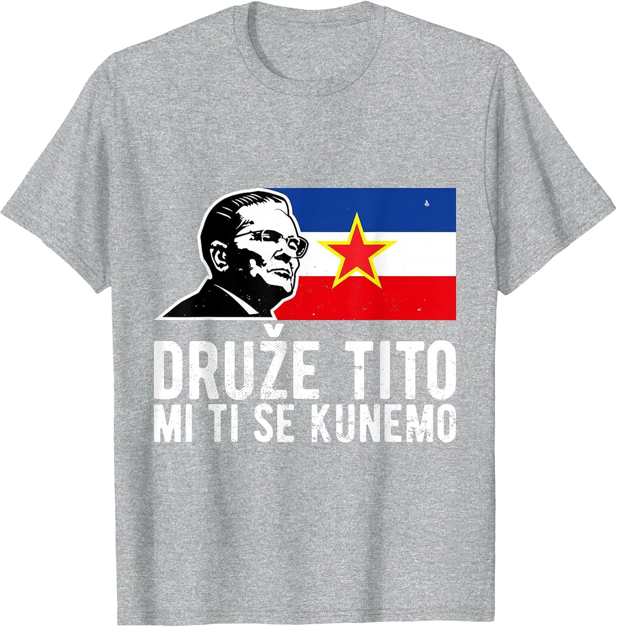 Josip Broz Tito Yugoslavia Jugoslavija SFRY T-Shirt - Heather Grey