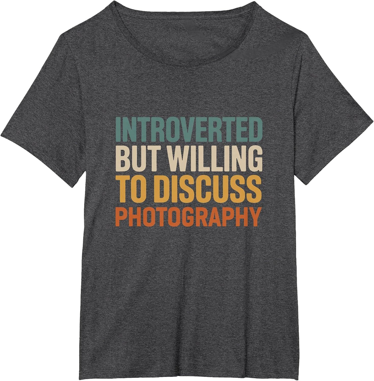 Camera Lover Introverted But Willing to Discuss Photography T-Shirt - Dark Heather Grey