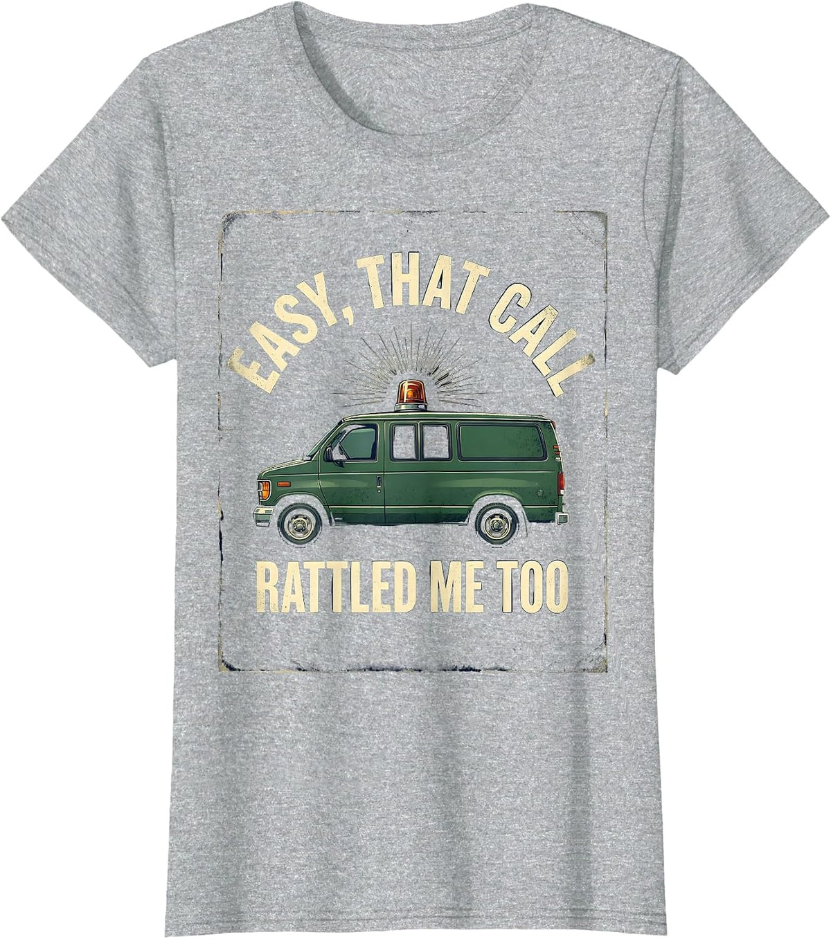Easy, That Call Rattled Me Too Vintage EMT Paramedic Humor T-Shirt - Heather Grey