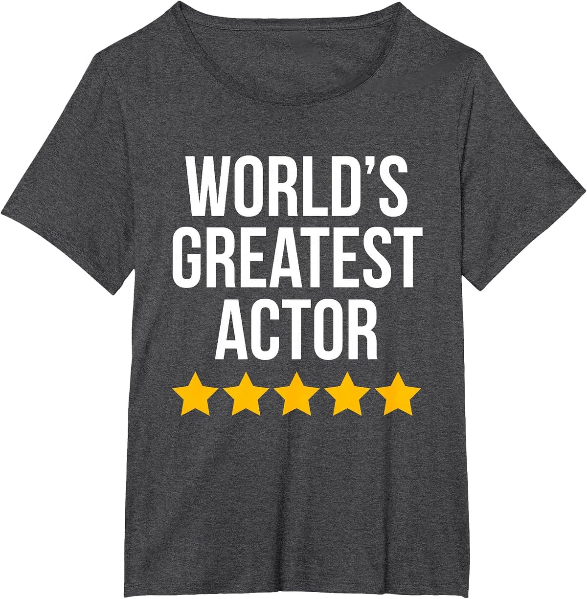 World's Greatest Actor Actress Funny Acting T-Shirt - Dark Heather Grey