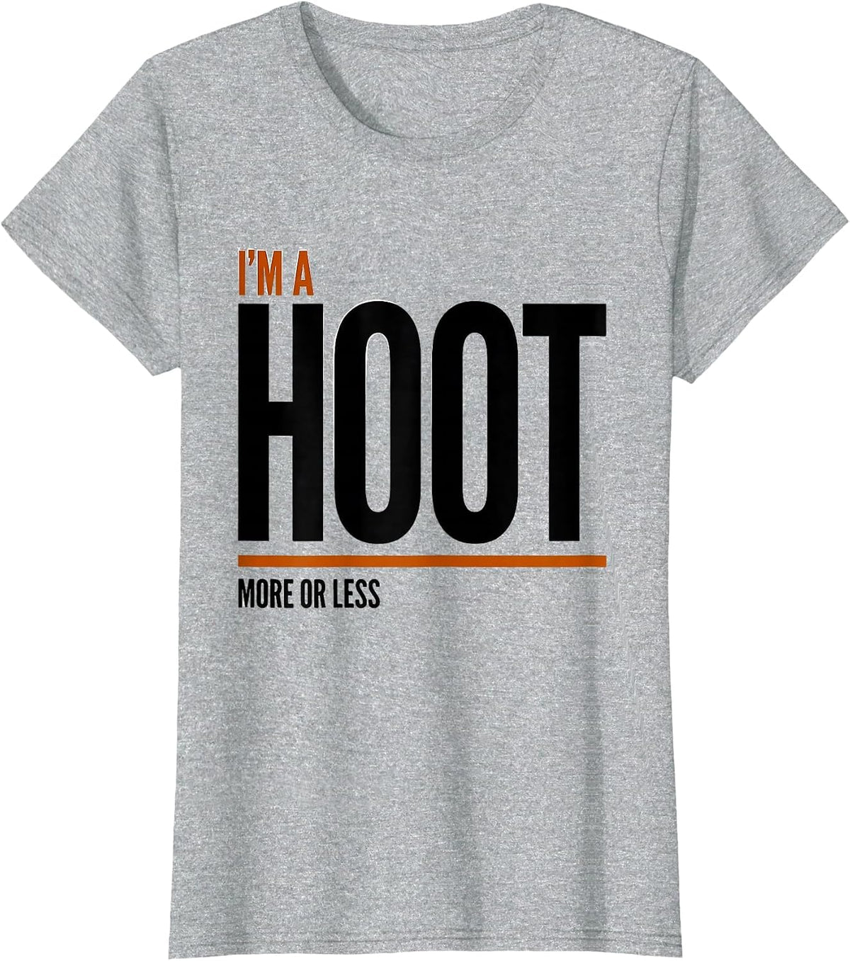 I'm A Hoot More Or Less Funny Owl Bird Lover Humor T-Shirt - Heather Grey